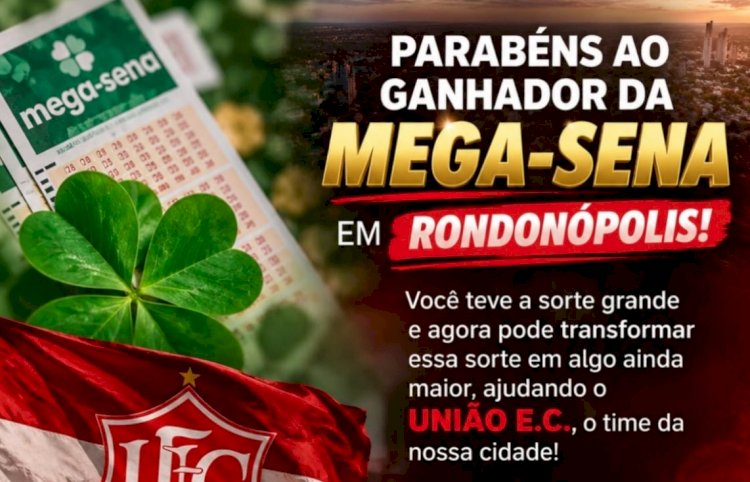 Clube União de Rondonópolis Faz Apelo Divertido ao Ganhador da Mega-Sena