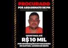 Governo oferece PIX de R$ 10 mil em recompensa para quem souber paradeiro do assassino de PM
