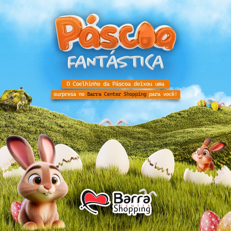 Barra Center Shopping realiza Páscoa Fantástica neste domingo, dia 31, com entrega de ovos de Páscoa